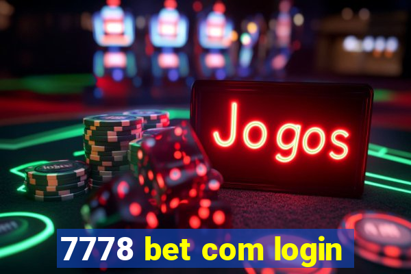 7778 bet com login